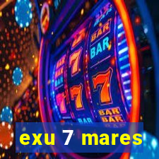 exu 7 mares